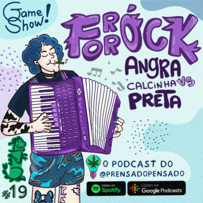 Gameshow: Forrock - Angra vs Calcinha Preta [S02E19]