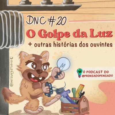 O golpe da luz e mais HISTÓRIAS DOS OUVINTES [S02E20]