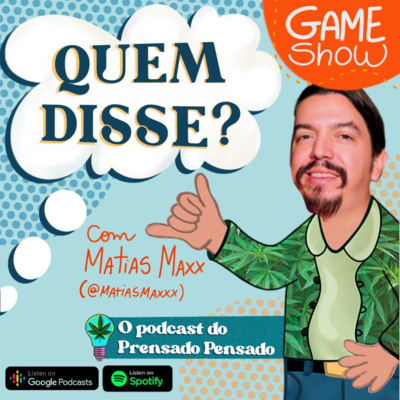 Gameshow: Quem disse?! com Matias Max [S02E24]