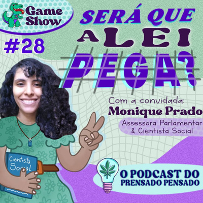 Gameshow: Será que a lei pega? Com Monique Prado [S02E28]