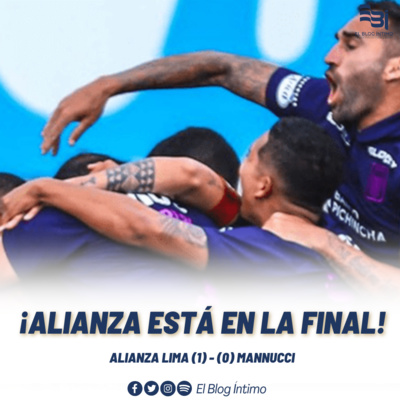 ¡¡ALIANZA ESTÁ EN LA FINAL!! | Análisis: Mannucci 0 - Alianza Lima 1 | T2021 episode artwork