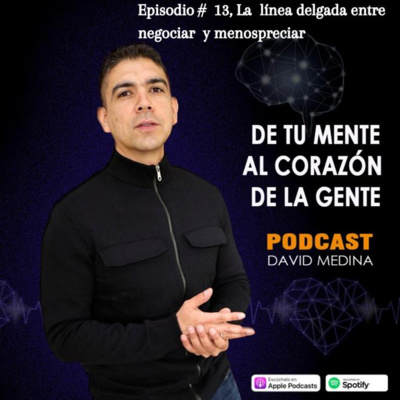 Episodio 13, La linea delgada entre negociar y menospreciar