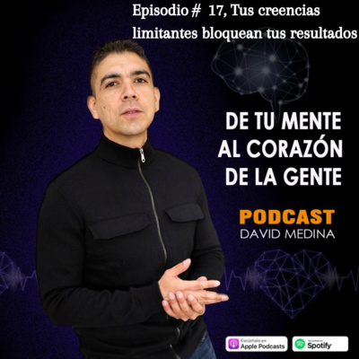 Episodio 17, Tus creencias limitantes bloquean tus resultados en ventas