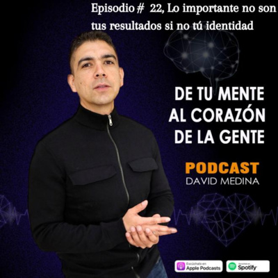 Episodio 22, Lo importante no son los resultados, lo importante es tu identidad