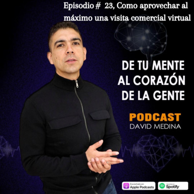 Episodio 23, Como aprovechar al máximo una visita comercial virtual