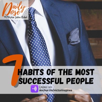 7 HABITS OF THE MOST SUCCESSFUL PEOPLE