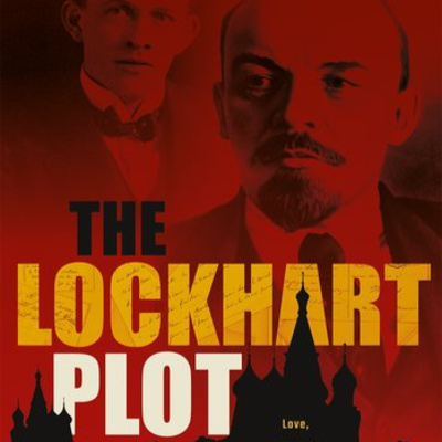 TGW039 - Jonathan Schneer About the Lockhart Plot To Topple Lenin