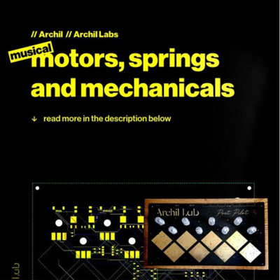 Archil-Lab // Making music with motors springs and mechanicals Archil-Lab // Making music with motors springs and mechanicals