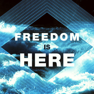 Freedom is Here