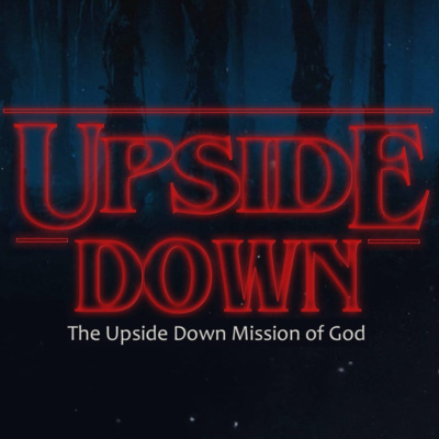 Upside Down - The Gospel is Mission