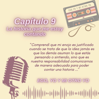 Capítulo 9: La historia que me estoy contando