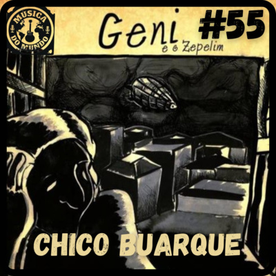 EP55 - Geni e o Zepelim - Chico Buarque (feat. TAM)