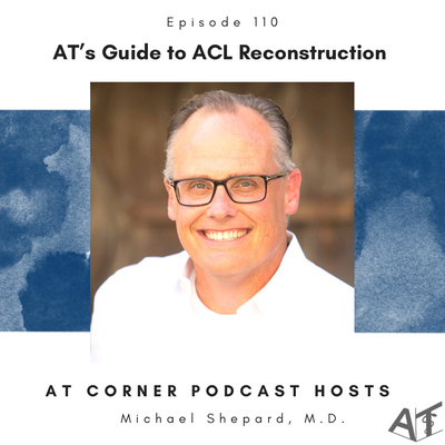 ATs Guide to ACL Reconstruction with Dr. Shepard- Surgical Series - 110 episode artwork