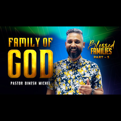 Family Of God | Blessed Family ( Part 5 ) | Pastor Dinesh Michel | Global Sunday Service