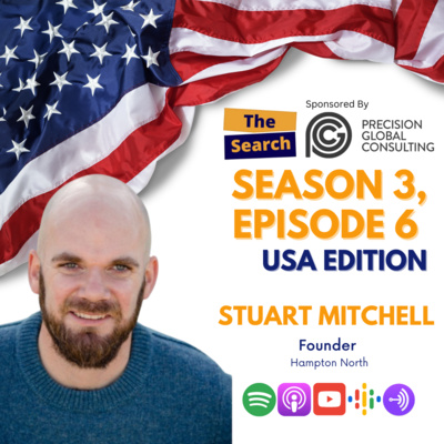 The Search - Season 3, Episode 6 with Stuart Mitchell - Founder of Hampton North 