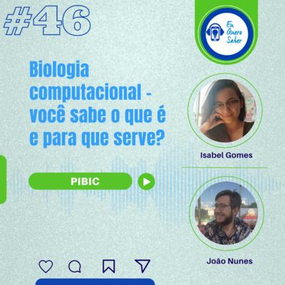 Episódio 46 'PIBIC' - Biologia computacional