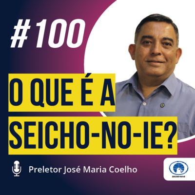 SNICAST - Podcast da SEICHO-NO-IE DO BRASIL