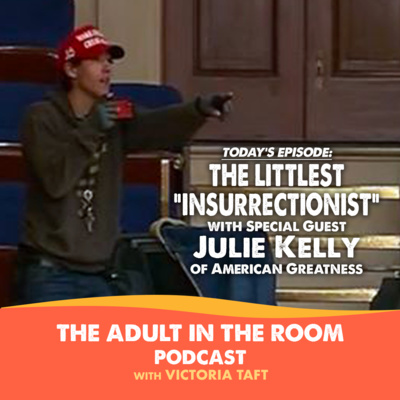 The Littlest "Insurrectionist" with Julie Kelly of American Greatness