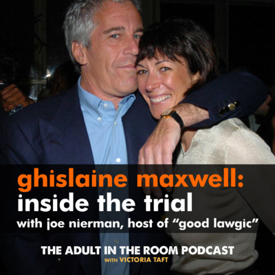 Ghislaine Maxwell: Inside the Trial with Joe Nierman, Host of “Good Lawgic”
