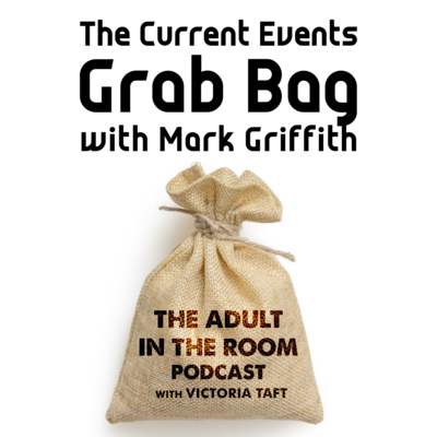 The Current Events Grab Bag with Mark Griffith