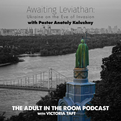 SPECIAL REPORT: Awaiting Leviathan - Ukraine on the Eve of Invasion with Pastor Anatoly Kaluzhny