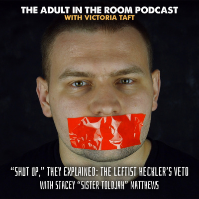 "Shut Up," They Explained: The Leftist Heckler's Veto with Stacey "Sister Toldjah" Matthews