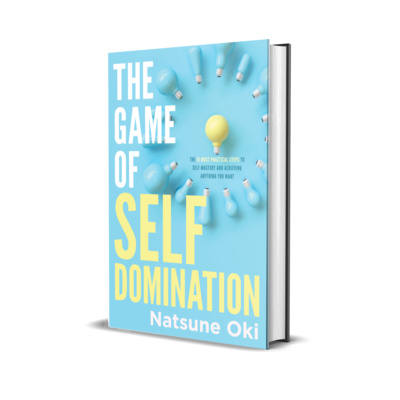 The Book Description "The Game Of Self Domination By Natsune Oki