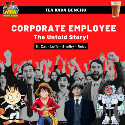 β C1E37 - En Corporate Rant ah konjam kelu | Tea Kada Benchu