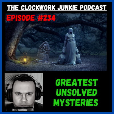Greatest Unsolved Mysteries - Episode 234 Greatest Unsolved Mysteries - Episode 234