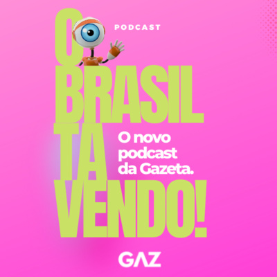 O Brasil Tá vendo #25 - 05.04.2022