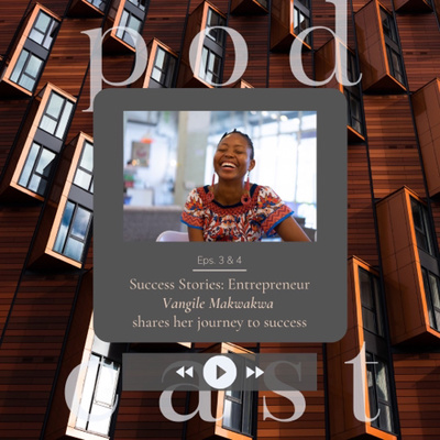 Success stories: Vangile Makwakwa Entrepreneur part 2 