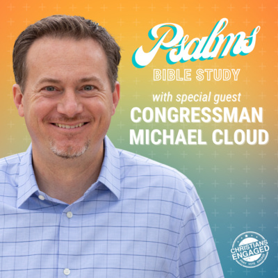 Weekly Bible Study - Psalm 66 (with special guest, Congressman Michael Cloud) episode artwork