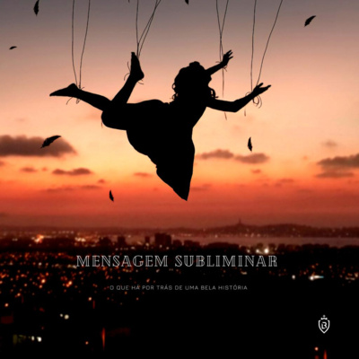 Mensagem Subliminar- O que há por trás de uma bela História episode artwork