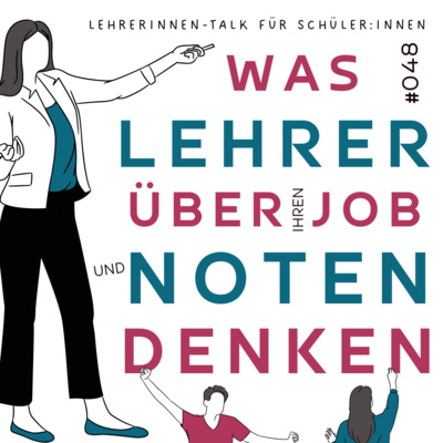 #048 - Was Lehrer:innen über ihren Job & Noten denken - Teachertalk für Schüler:innen episode artwork