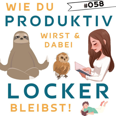 #058 - Wie du produktiver wirst UND locker bleibst | Int. Laura von @laurinspire episode artwork