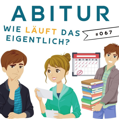 #067 - Abitur - wie läuft das eigentlich? | Abiturientin Elisa im Intw. episode artwork