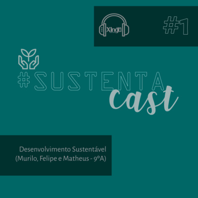 #1 SustentaCast: Falando sobre desenvolvimento sustentável 