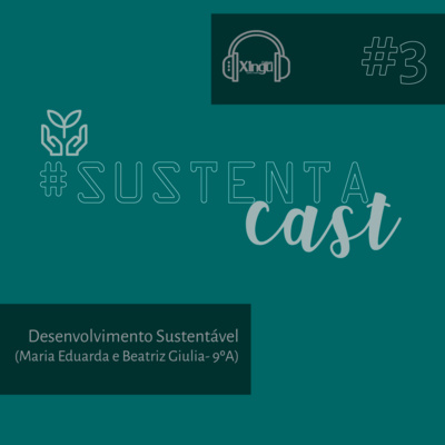 #3 SustentaCast: Falando sobre desenvolvimento sustentável 