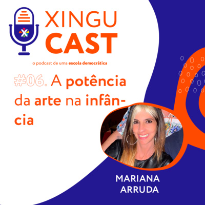 A potência da arte na infância - XinguCast #06