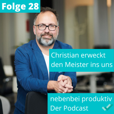 Christian erweckt den Meister ins uns (Folge 28)