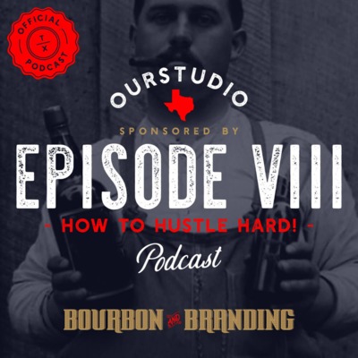 Episode 8: How to Hustle Hard!