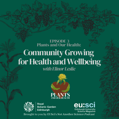 Community Growing for Health & Wellbeing, with Elinor Leslie (RBGE) (Plants and Our Health #3)