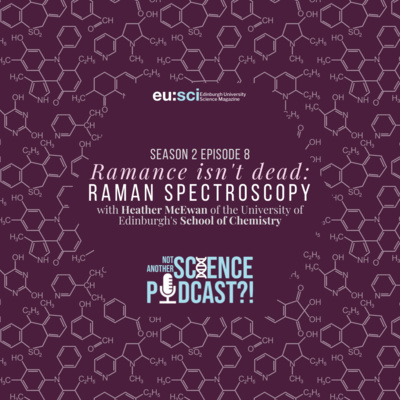 Ramance isn't dead: Raman Spectroscopy, with Heather McEwan