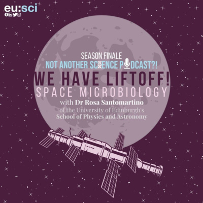 We have liftoff! Space microbiology, with Dr. Rosa Santomartino