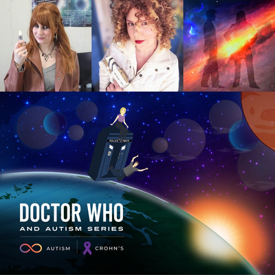 The Mish Mash of desired fate: Education of Doctor Who power - With Holli and Chelsea - Doctor Who and Autism The series 