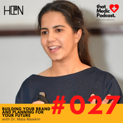 #027: Building your Brand and Planning for your Future ✅ - Dr. Mala Mawkin