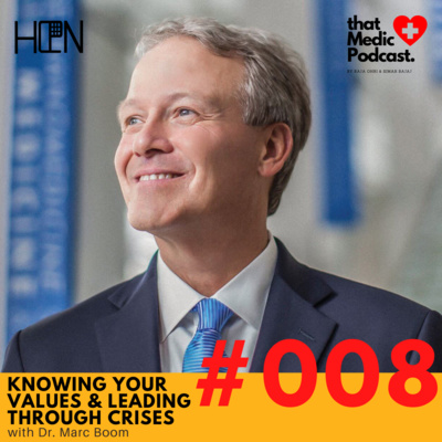 #008: Knowing Your Values & Leading Through Crises - Dr. Marc Boom