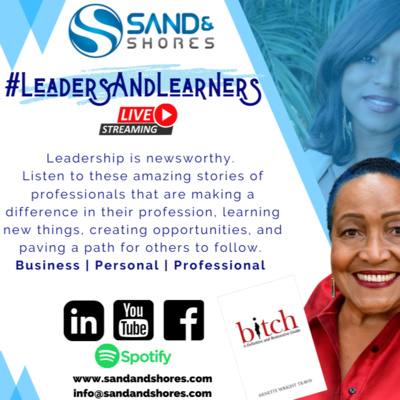 Leaders & Learners w/ Arnette Travis, Author of Bitch & Community Activist