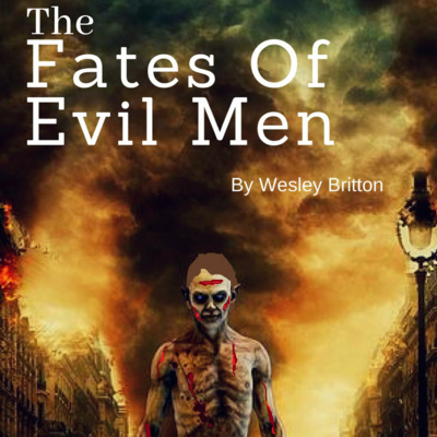 The Fates of Evil Men by Wesley Britton - Hard Sci-fi