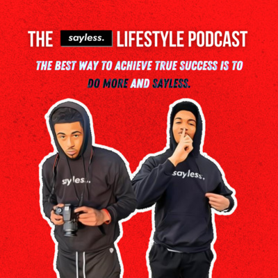 What is the Sayless Lifestyle? | The Sayless Lifestyle Podcast Ep.24